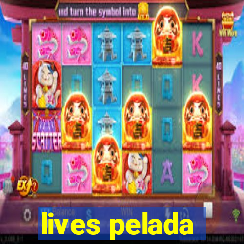 lives pelada